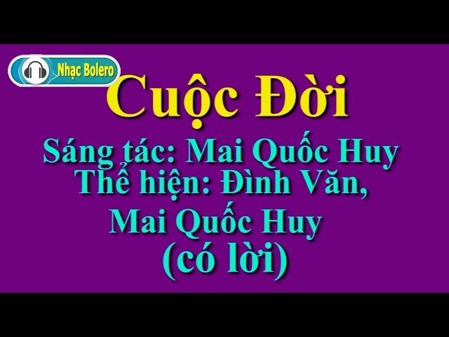 Cuộc Đời - Đình Văn ông hoàng dòng nhạc mưa bụi vs Mai Quốc Huy- Nhạc Bolero