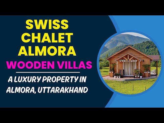 Swiss Chalet Almora | Buy Property in Almora | Uttarakhand | Wooden Villas  #luxuryhomes #farmhouse