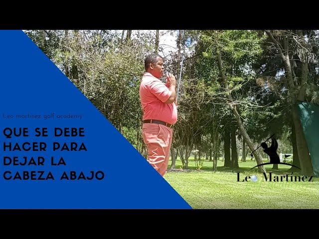 A LA PERFECCIÓN CON LEO MARTÍNEZ HEAD COACH-#golfswing