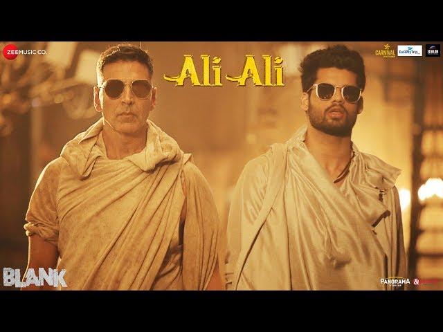 Ali Ali – Blank | Akshay Kumar | Arko feat. B Praak | Sunny Deol & Karan Kapadia