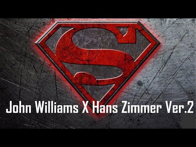 John Williams & Hans Zimmer Superman Theme Mashup (Ver.2) - Suite