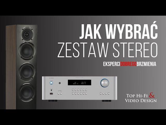 Jak wybrać zestaw stereo - poradnik Top Hi-Fi dla początkujących