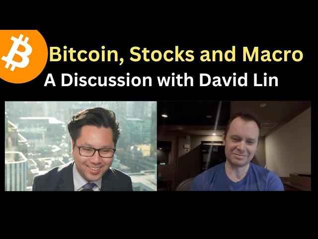 A Discussion With David Lin on Bitcoin, Stocks, and Macro