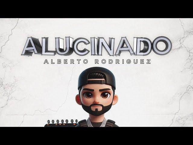 Alucinado - Alberto Rodríguez