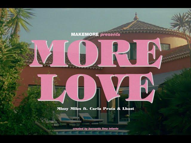 Mizzy Miles - MORE LOVE feat. Carla Prata & Lhast