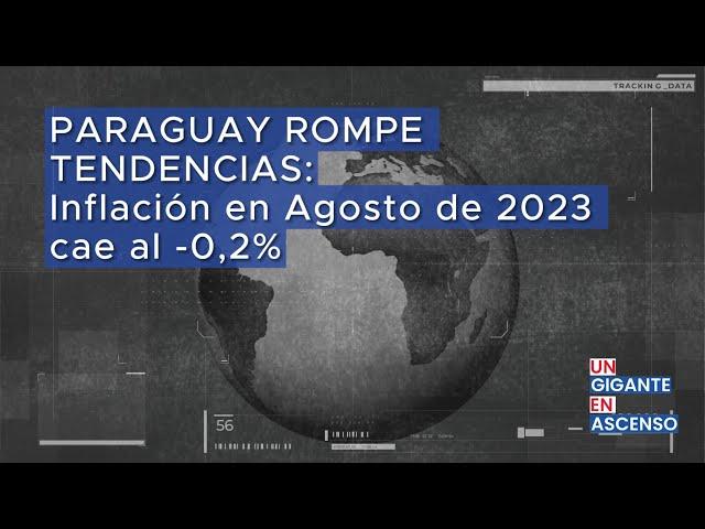 PARAGUAY ROMPE TENDENCIAS. Inflación en Agosto de 2023 cae al -0.2%