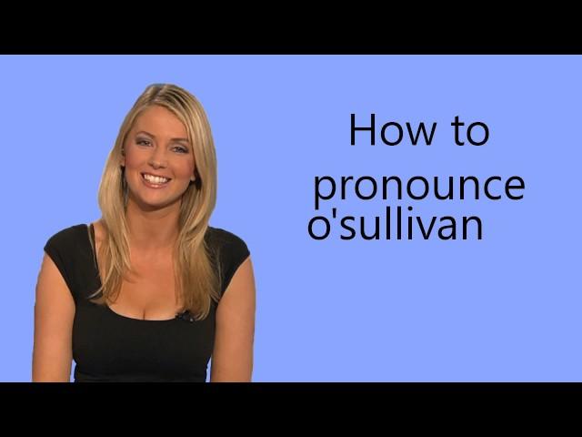 How to pronounce o'sullivan