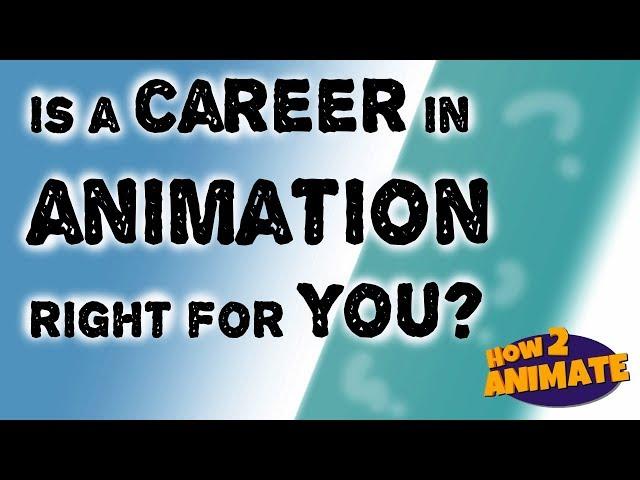 Is a Career in Animation Right for You? Discussion - How2Animate