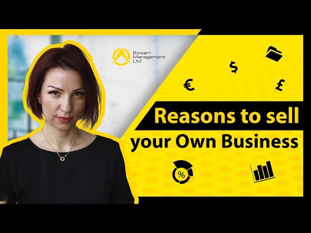 Reasons to sell your Own Business