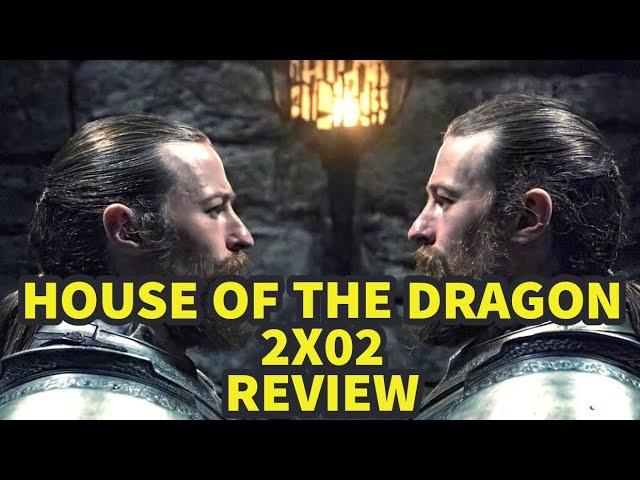 HOUSE OF THE DRAGON SEASON 2 EPISODE 2 EXPLAINED REVIEW