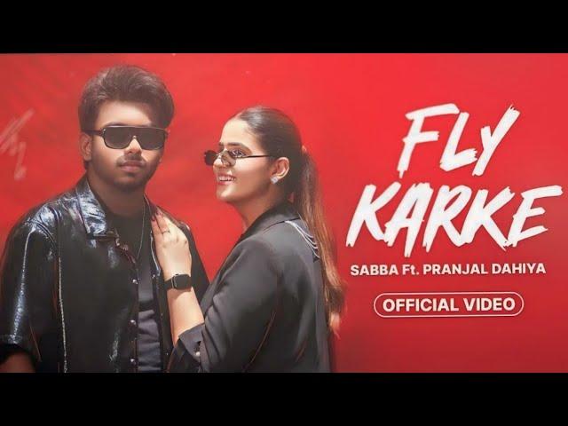 Fly Karke | Sabba Ft. Pranjal Dahiya & Jasmeen Akhtar | Latest Punjabi Songs 2024 | Speed Records