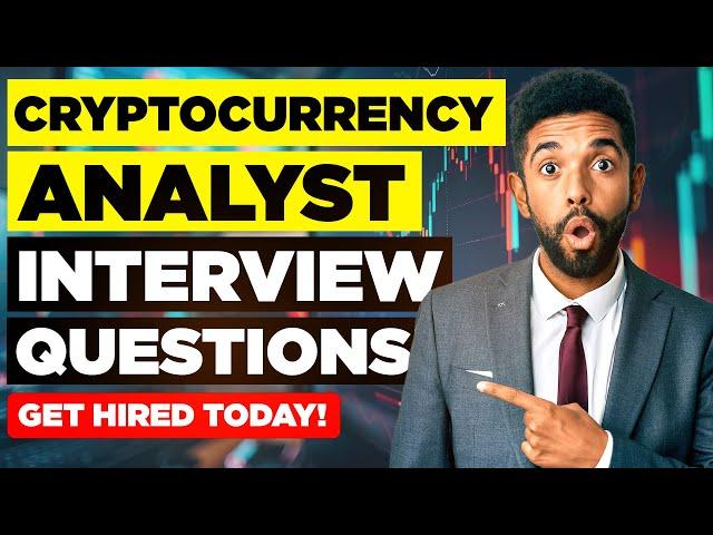 CRYPTOCURRENCY ANALYST INTERVIEW QUESTIONS & ANSWERS! (How to Pass a Crypto Analyst Interview)