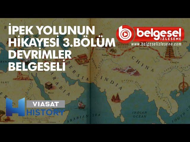 İpek Yolunun Hikayesi 3. Bölüm Devrimler Belgeseli - Türkçe Dublaj