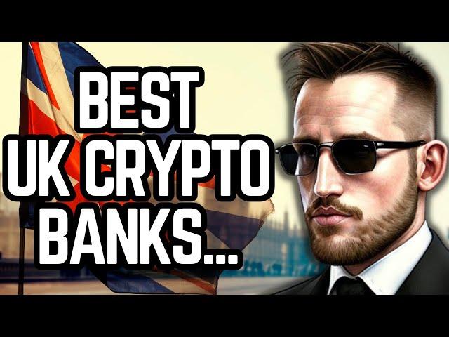 BEST UK BANKS FOR CRYPTO 