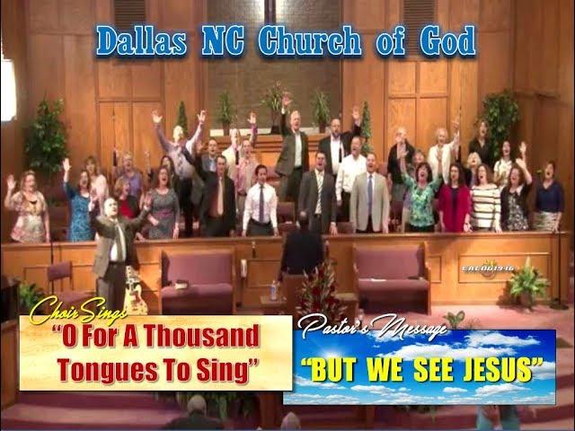 "O FOR A THOUSAND TONGUES TO SING" ~ Dallas NC Church of God