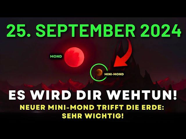 ES KOMMT! 25. September 2024: Der MINI-MOND DER ERDE Wird Dein Ganzes Leben Verändern!