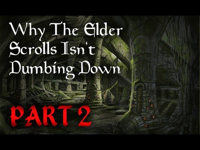 Why The Elder Scrolls Isn't Dumbing Down - Part 2