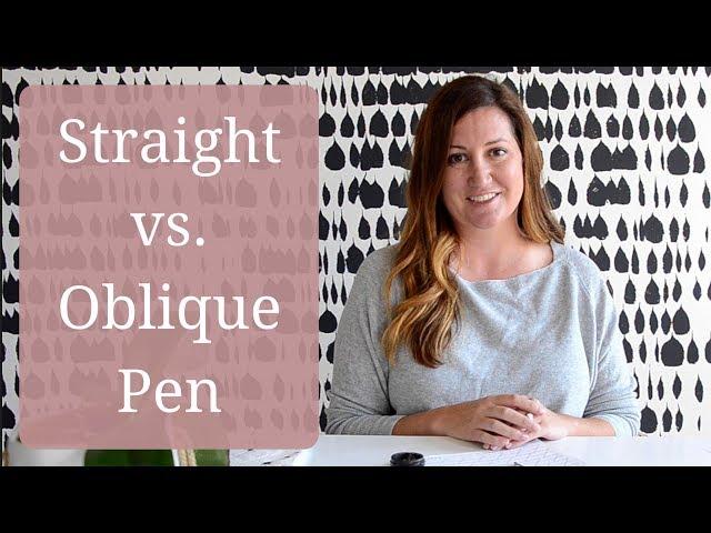 Straight vs. Oblique Pen