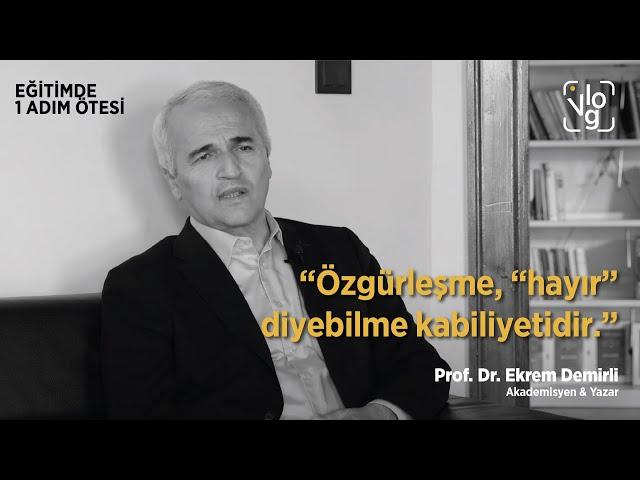 “Özgürleşme, "hayır" diyebilme kabiliyetidir.” | Prof. Dr. Ekrem Demirli