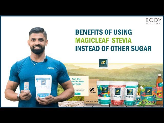 Benefits of using Stevia instead of other Sugar | Magicleaf | Bodyprocoach| praveen Nair