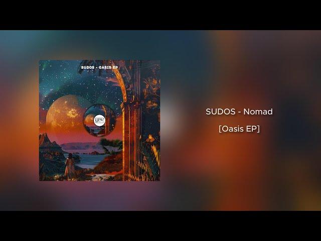 SUDOS - Nomad [Oasis EP]