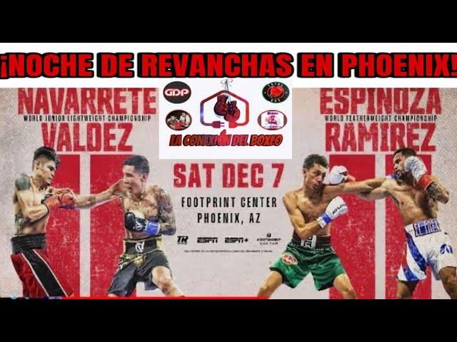 NOCHE DE REVANCHAS EN PHOENIX. VALDEZ VS NAVARRETE Y RAMIREZ VS ESPINOZA