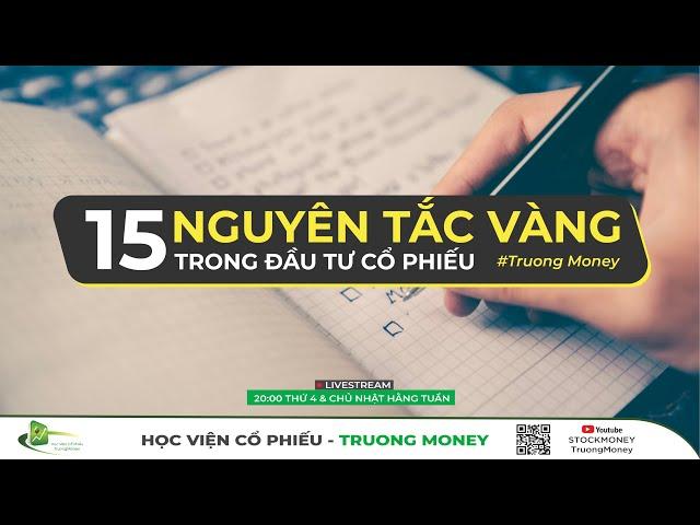 15 NGUYÊN TẮC VÀNG TRONG ĐẦU TƯ CỔ PHIẾU | STOCKMONEY Truongmoney