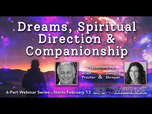 Dreams, Spiritual Direction & Companionship - A six-week webinar course from SDI