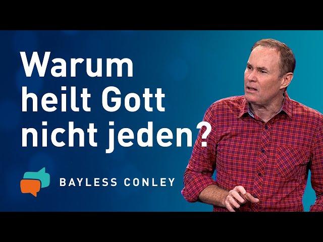 WARUM wird nicht JEDER GEHEILT? ‍️  – Bayless Conley