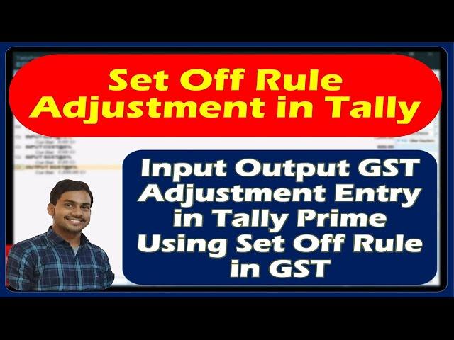 Input Output GST Adjustment Entry in Tally Prime by Set Off Rule in GST | Set Off Rule Adjustment -2