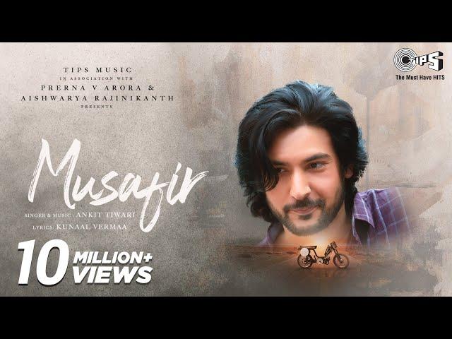 Musafir | Prerna V Arora | Shivin, Shrasti | Ankit Tiwari | Aishwarya Rajinikanth | Kunaal Vermaa