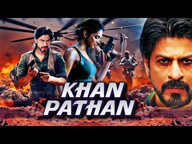 Khan Pathan | Shah Rukh Khan | Deepika Padukon | Action Blockbuster Movie | New Hindi Action Movie