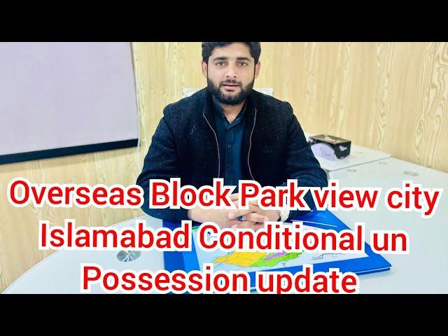 Overseas Block Park view city Islamabad (A to D) update Announced condetional Possession 03454170690