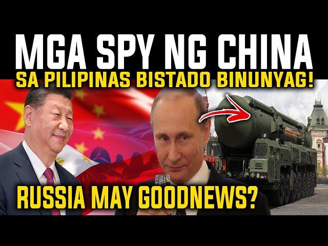 SPY NG CHINA SA PINAS BINUNYAG! RUSSIA MAY GOODNEWS SA LAHAT? REACTION AND COMMENT