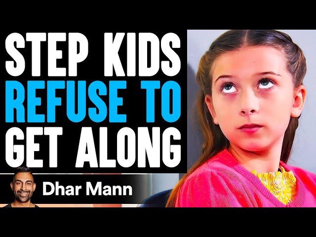 STEP KIDS REFUSE To GET ALONG, What Happens Is Shocking | Dhar Mann