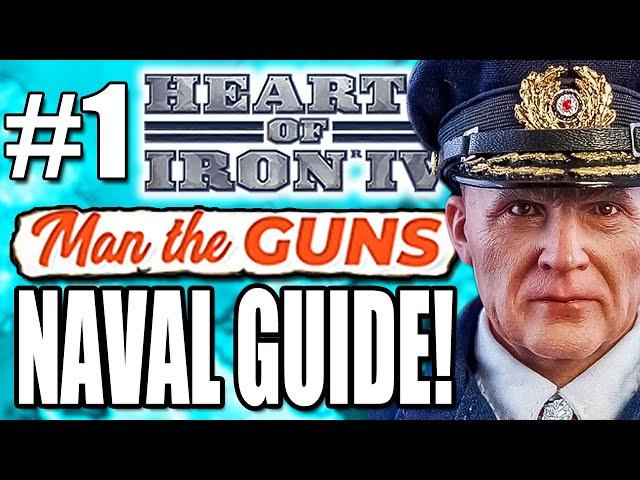 NAVY GUIDE Hearts of Iron 4 Man The Guns [1 of 2] Germany HOI4 Man The Guns Naval Guide