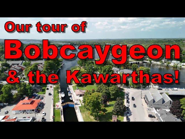 Tour of Bobcaygeon & Kawartha Lakes!  Lindsay, Fenelon Falls, Port Perry, and more!