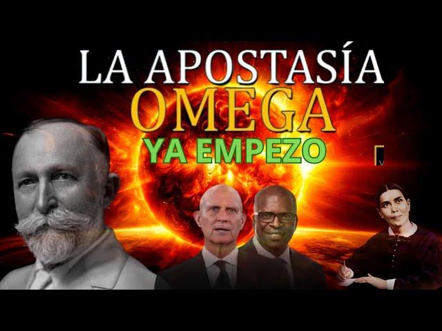 LA APOSTASIA OMEGA YA EMPEZO