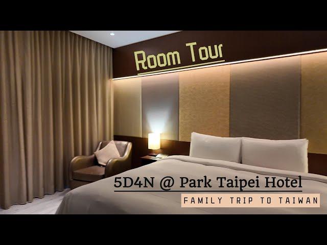 Ultimate Family Getaway: Park Taipei Hotel Room Tour + Superior King Room