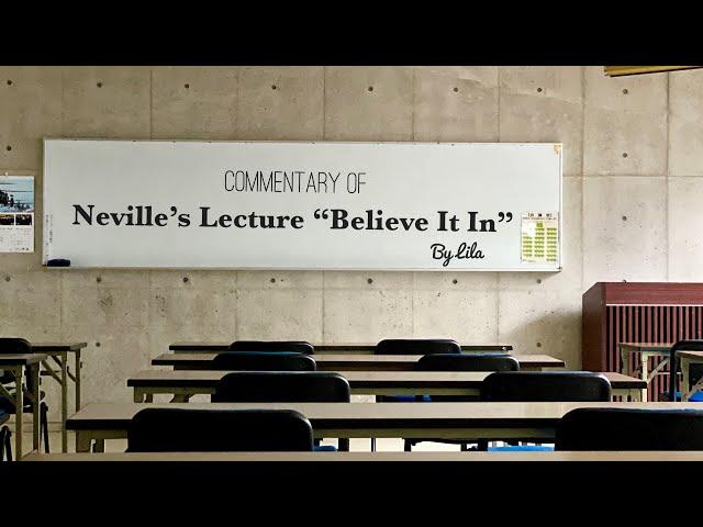 Neville Goddard - Believe It In COMMENTARY (from The Grounds of a School in Japan)