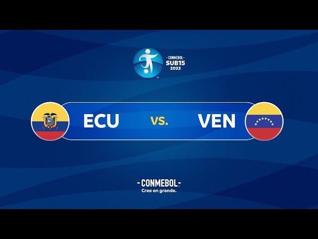 EN VIVO | ECUADOR vs. VENEZUELA | CONMEBOL SUB15 2023