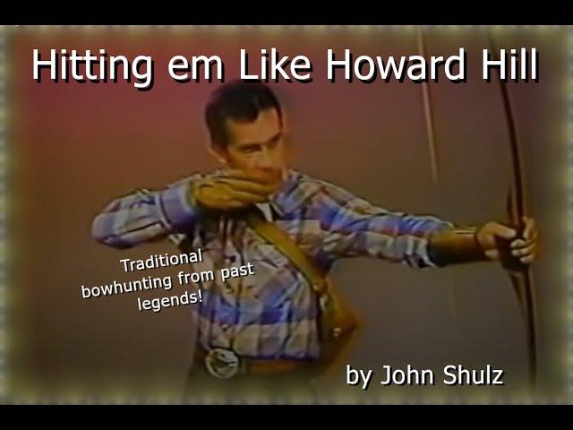 John Shulz - Hitting 'Em Like Howard Hill