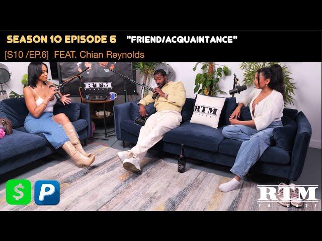 Chian Reynolds “GRILLING WAS MY IDEAI WAS DONE DIRTY!”RTM Podcast Show S10 Ep6(Friend/Acquaintance)