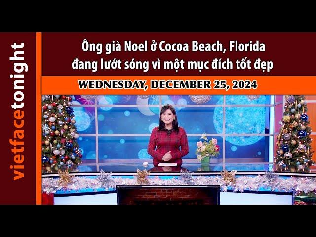 VF Tonight | Ông già Noel ở Cocoa Beach, Florida đang lướt sóng vì một mục đích tốt đẹp | 12/25/24