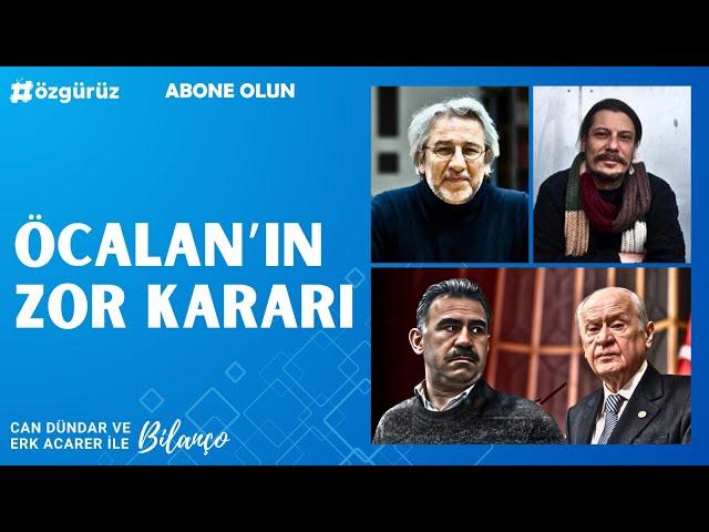 ÖCALAN'IN ZOR KARARI | Can Dündar ve Erk Acarer ile #Bilanço