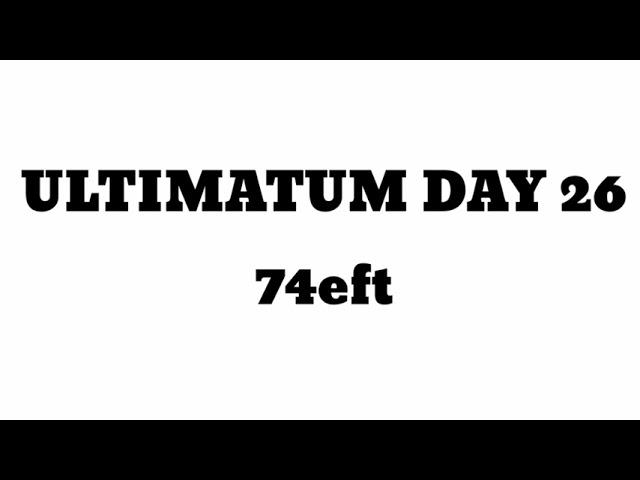 ULTIMATUM DAY 26 ( hype hai )