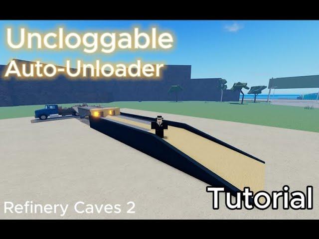 Simple Uncloggable Auto Unloader- Refinery Caves 2 Tutorial