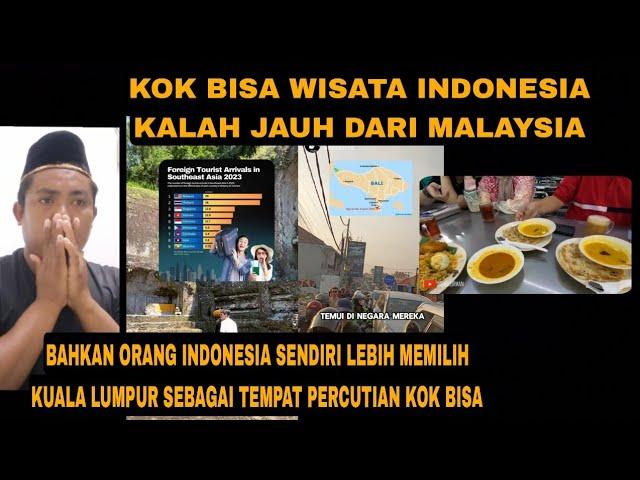 ADA APA DENGAN WISATA INDONESIA KALAH JAUH DARI MALAYSIA