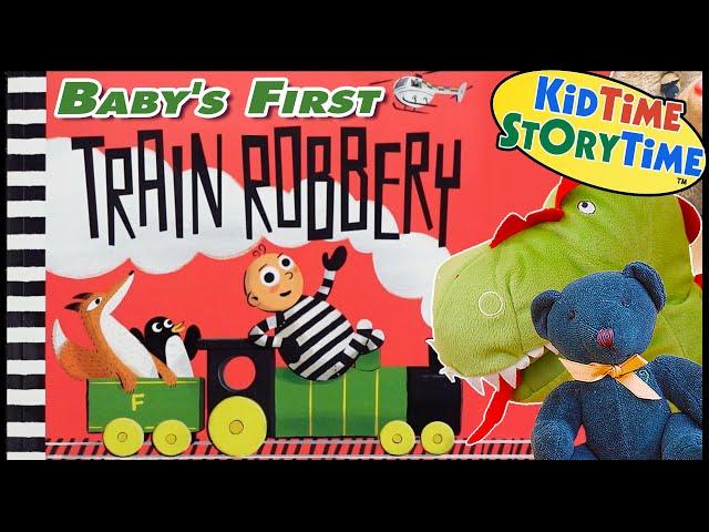 Baby's First Train Robbery  Read aloud book for kids