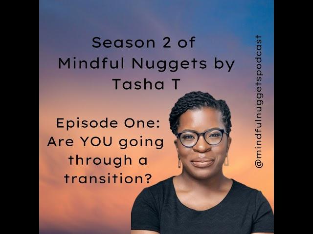 Are you going through a transition?